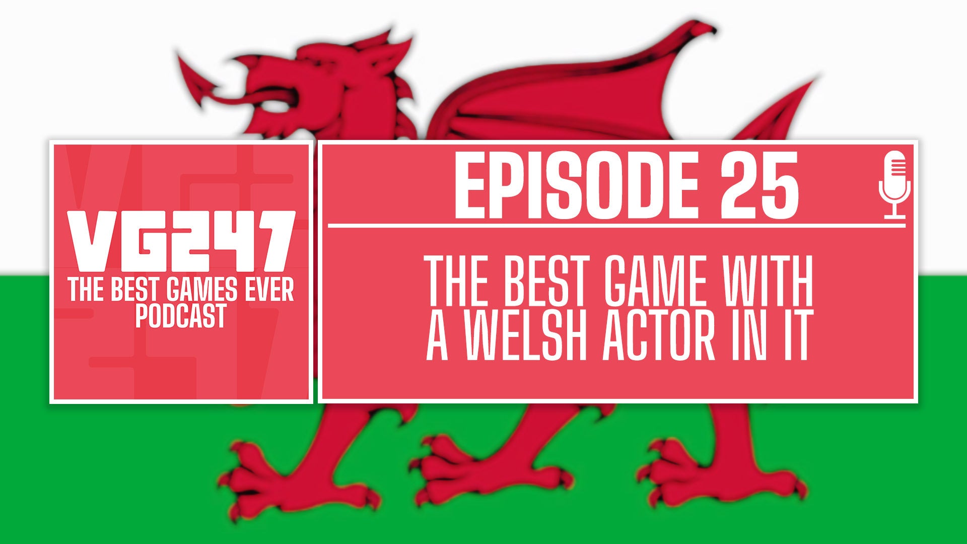 VG247's The Best Games Ever Podcast – Ep.25: The best game with a welsh actor in it
